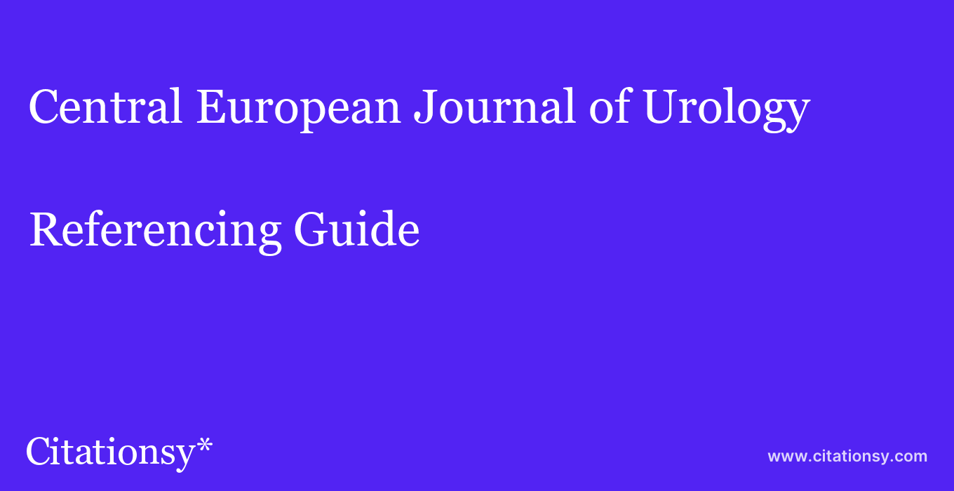 cite Central European Journal of Urology  — Referencing Guide